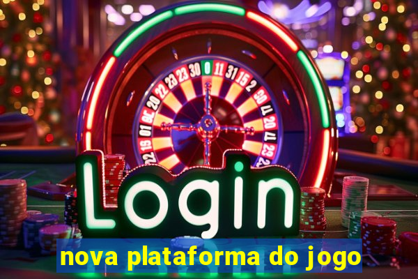 nova plataforma do jogo